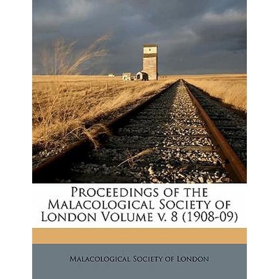 Proceedings of the Malacological Society of London Volume V. 8 (1908-09) Paperback