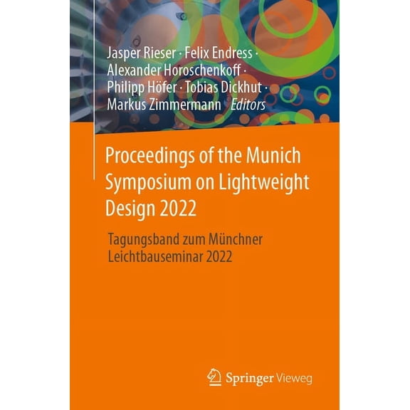 Proceedings of the Munich Symposium on Lightweight Design 2022: Tagungsband Zum MÃ¼nchner Leichtbauseminar 2022, (Paperback)