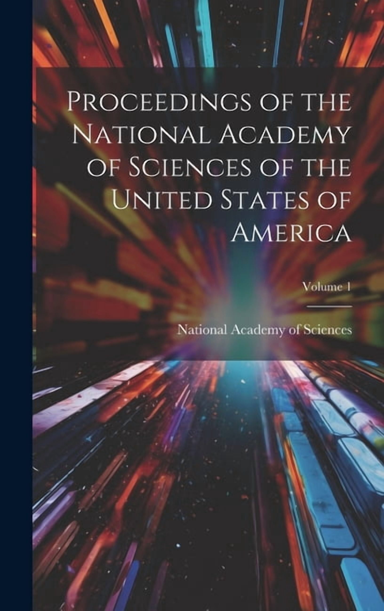 Proceedings of the National Academy of Sciences of the United States of America; Volume 1 (Hardcover)