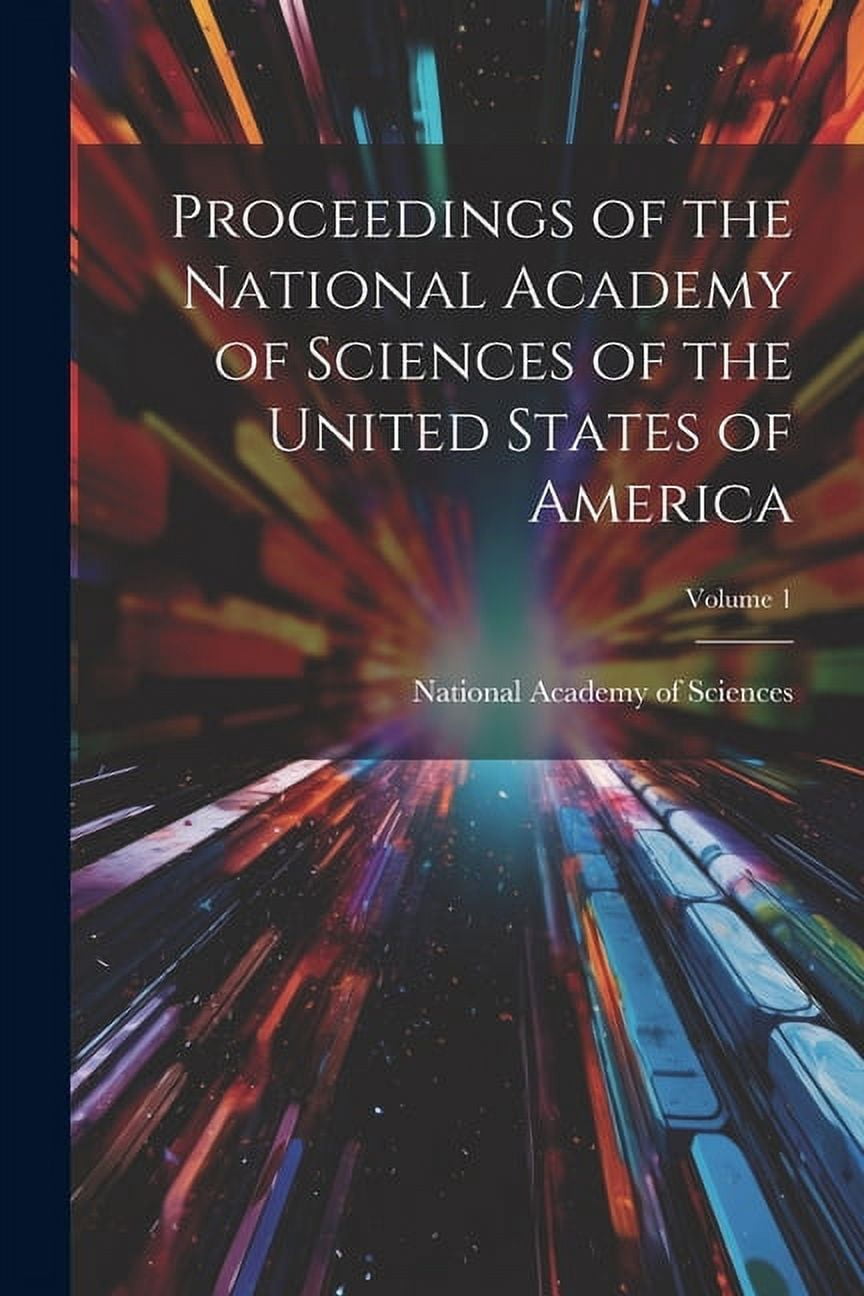 Proceedings of the National Academy of Sciences of the United States of America; Volume 1 (Paperback)