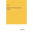 thumbnail image 1 of Proceedings of the National Agricultural Convention, (Hardcover), 1 of 1