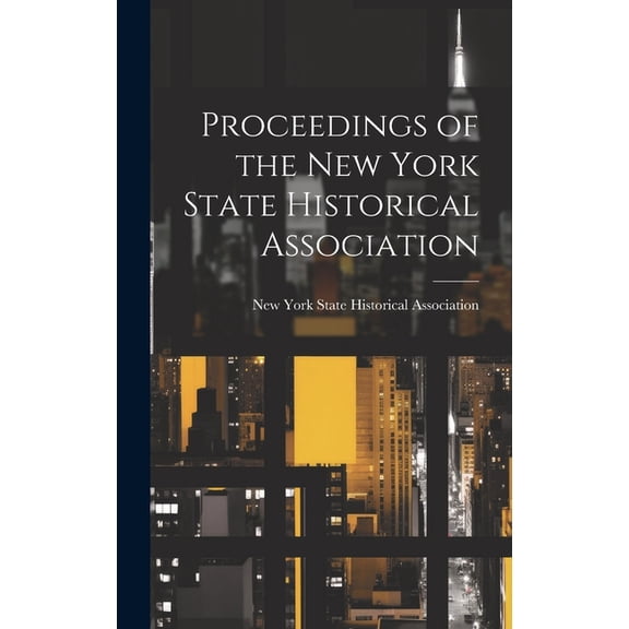 Proceedings of the New York State Historical Association (Hardcover)