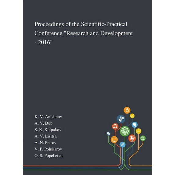 Proceedings of the Scientific-Practical Conference "Research and Development - 2016" (Hardcover)