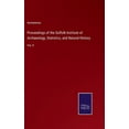 thumbnail image 1 of Proceedings of the Suffolk Institute of Archaeology, Statistics, and Natural History: Vol. II (Hardcover), 1 of 1