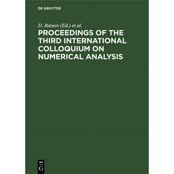 Proceedings of the Third International Colloquium on Numerical Analysis: Plovdiv, Bulgaria, 13-17 August, 1994, (Hardcover)