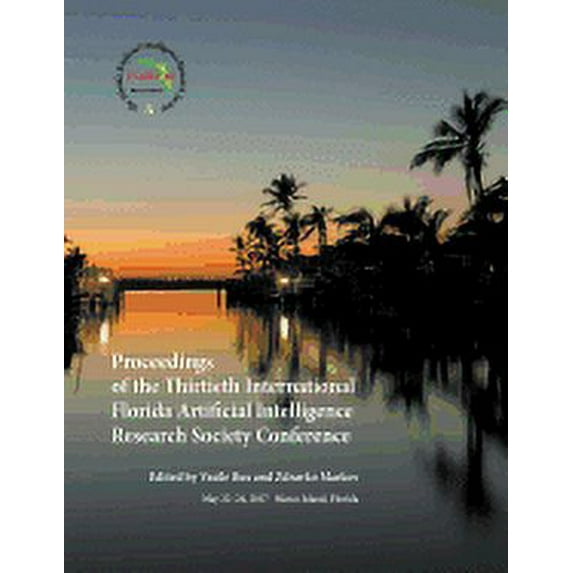 Proceedings of the Thirtieth International Florida Artificial Intelligence Research Society Conference (Paperback)