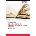 thumbnail image 1 of Proceso de Descubrimiento de Patrones Ocultos En Bases de Datos (Paperback), 1 of 1