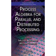 Process Algebra for Parallel and Distributed Processing, Hardcover