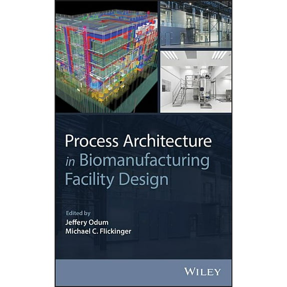 Process Architecture in Biomanufacturing Facility Design, (Hardcover)