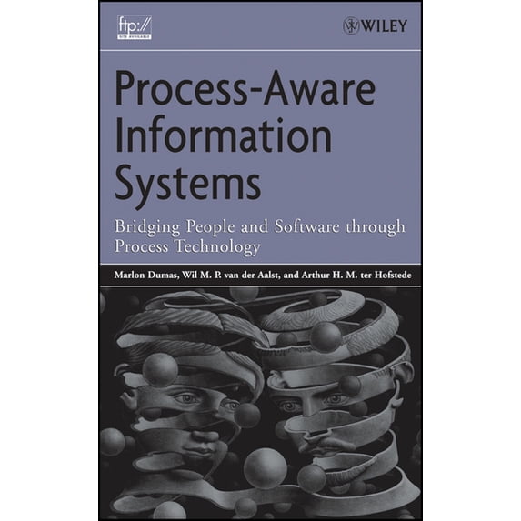 Process-Aware Information Systems: Bridging People and Software Through ...