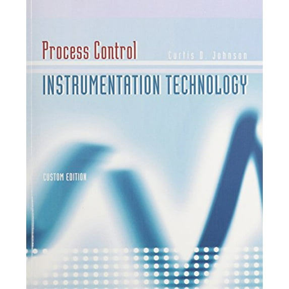 Pre-Owned Process Control: Instrumentation Technology by Curtis D. Johnson (Paperback)