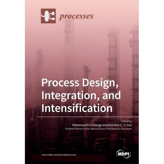 Process Design, Integration, and Intensification, (Paperback)