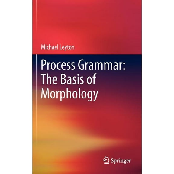 Process Grammar: The Basis of Morphology, (Hardcover)