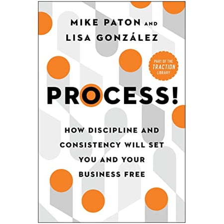 Pre-Owned Process!: How Discipline and Consistency Will Set You and Your Business Free (Hardcover) 1637741367 9781637741368