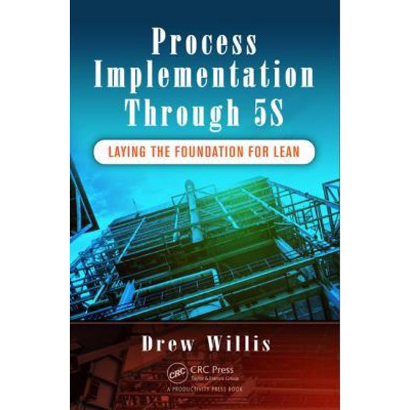 Pre-Owned Process Implementation Through 5s: Laying the Foundation for Lean (Paperback) 1498747159 9781498747158