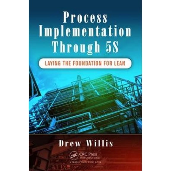 Pre-Owned Process Implementation Through 5s: Laying the Foundation for Lean (Paperback)