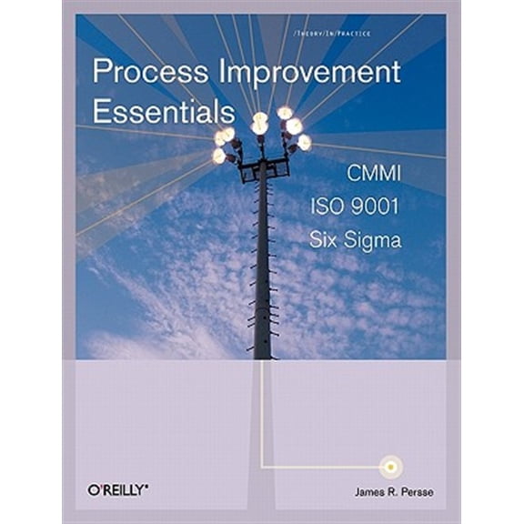 Pre-Owned Process Improvement Essentials: CMMI, Six Sigma, and ISO 9001 (Paperback) 0596102178 9780596102173
