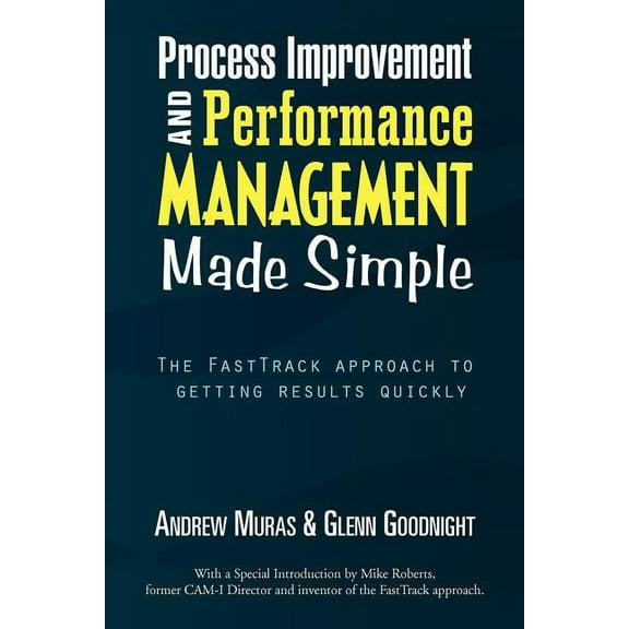 Process Improvement & Performance Management Made Simple (Paperback)