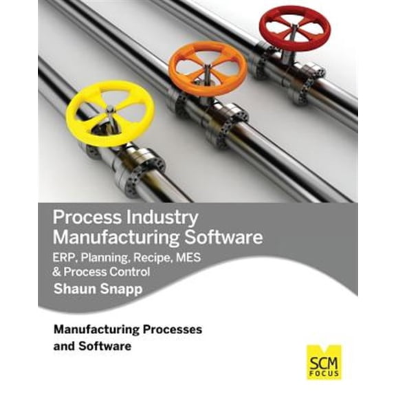 Pre-Owned Process Industry Manufacturing Software: Erp, Planning, Recipe, Mes & Process Control