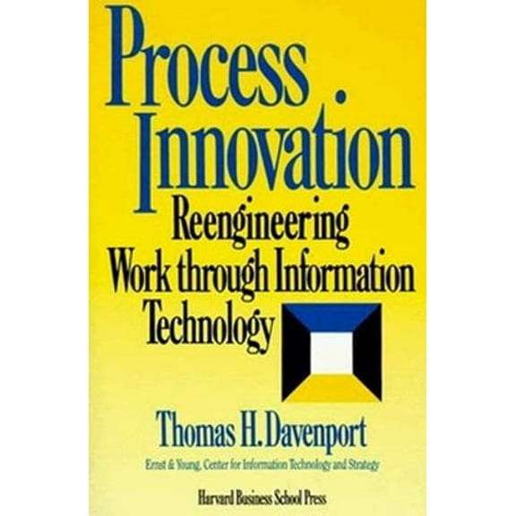 Pre-Owned Process Innovation: Reengineering Work Through Information Technology (Hardcover) 0875843662 9780875843667