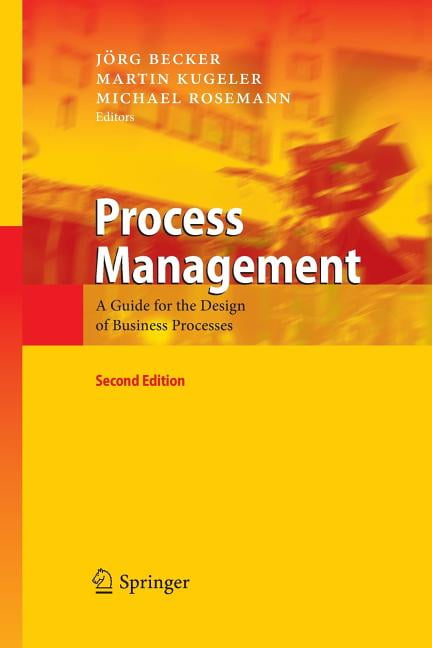 Process Management: A Guide for the Design of Business Processes ...