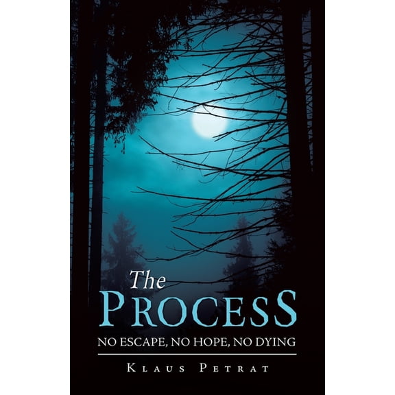 Process : No Escape, No Hope, No Dying