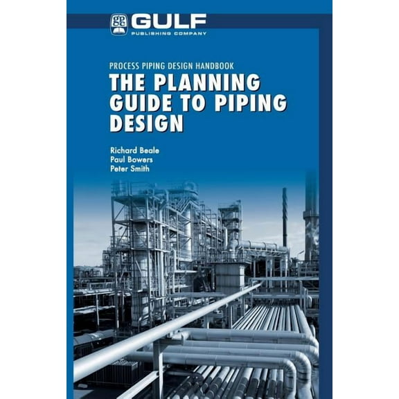 Process Piping Design Handbook The Planning Guide to Piping Design, (Paperback)