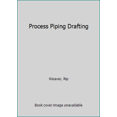 thumbnail image 1 of Pre-Owned Process Piping Drafting (Hardcover) 0872017648 9780872017641, 1 of 1