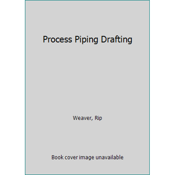 Pre-Owned Process Piping Drafting (Hardcover) 0872017648 9780872017641