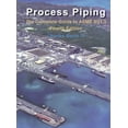 thumbnail image 1 of Process Piping: The Complete Guide to the ASME B31.3 (Hardcover), 1 of 2
