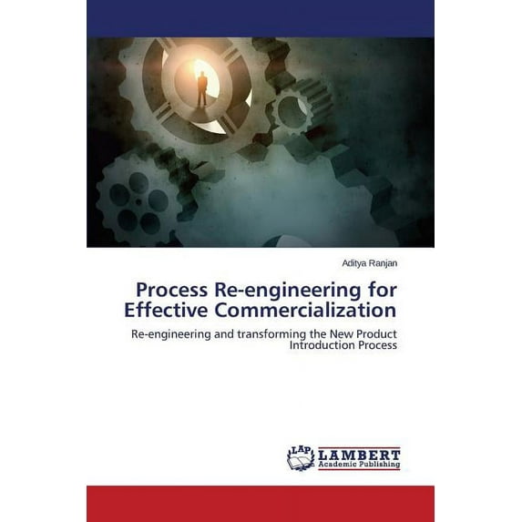 Process Re-engineering for Effective Commercialization (Paperback)