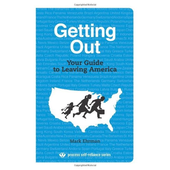Pre-Owned Getting Out: Your Guide to Leaving America (Process Self ...