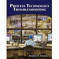 thumbnail image 1 of Process Technology Troubleshooting, (Paperback), 1 of 1