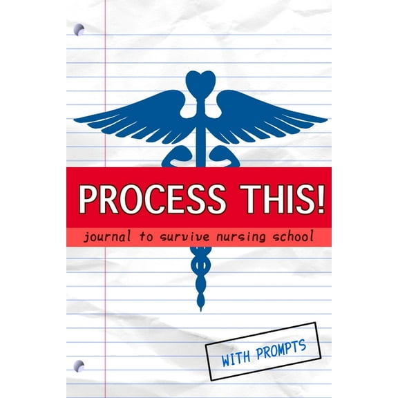 Process This!: journal to survive nursing school, (Paperback)