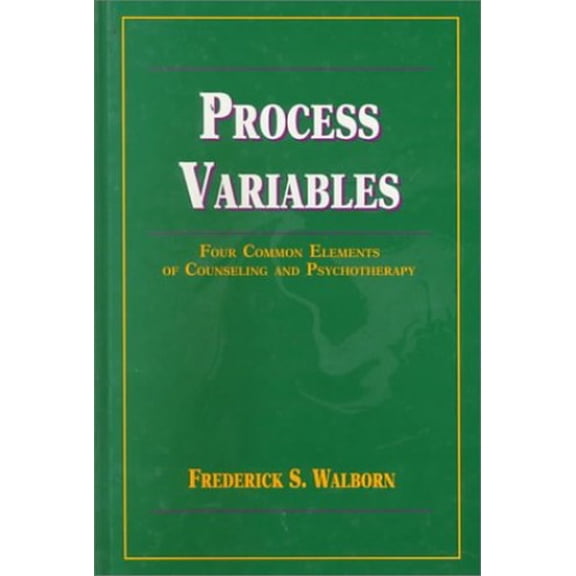 Pre-Owned Process Variables: Four Common Elements of Counseling and Psychotherapy (Mass Market Paperback) 0534208746 9780534208745