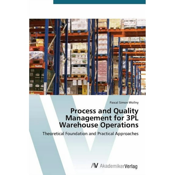 Process and Quality Management for 3PL Warehouse Operations (Paperback)