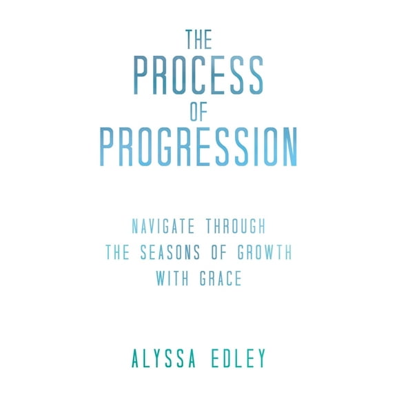 The Process of Progression (Paperback)