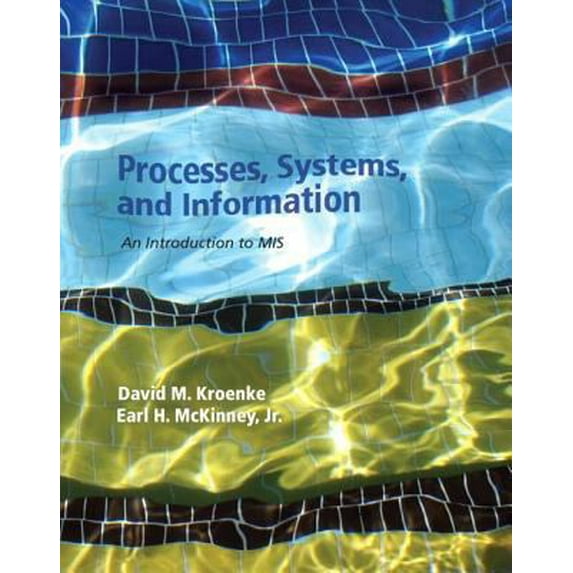 Pre-Owned Processes, Systems, and Information : An Introduction to MIS
