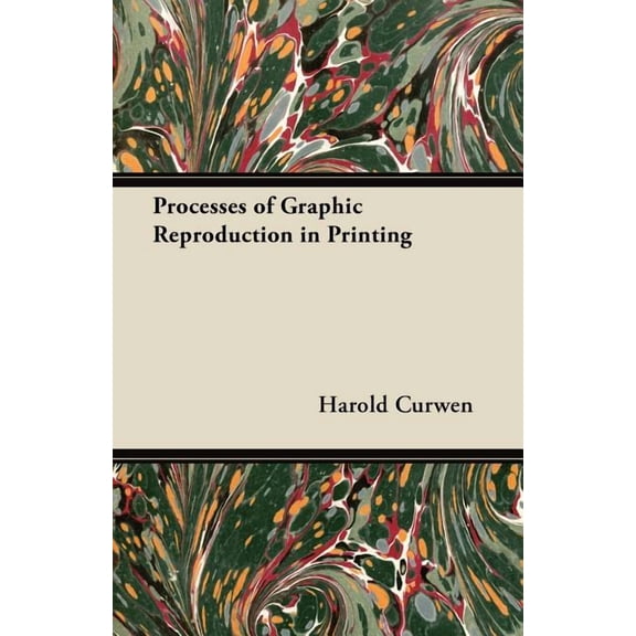 Processes of Graphic Reproduction in Printing (Paperback)