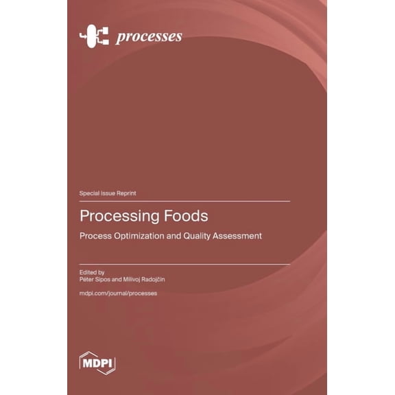 Processing Foods: Process Optimization and Quality Assessment, (Hardcover)