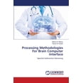 thumbnail image 1 of Processing Methodologies For Brain Computer Interface, (Paperback), 1 of 1