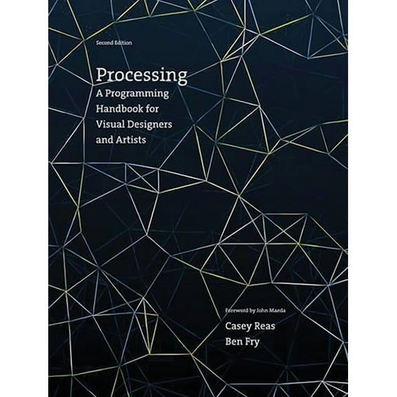 Processing, Second Edition: A Programming Handbook for Visual Designers and Artists, (Hardcover)