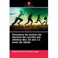 thumbnail image 1 of Processo de ensino da técnica de corrida em atletas dos 10 aos 11 anos de idade (Paperback), 1 of 1
