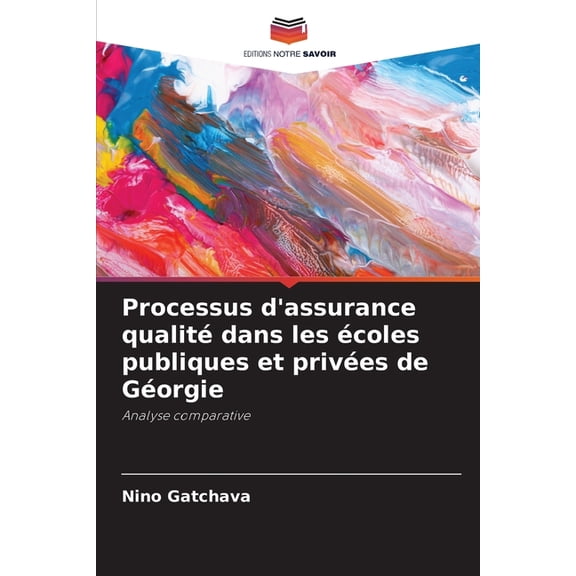 Processus d'assurance qualit dans les coles publiques et prives de Gorgie, (Paperback)
