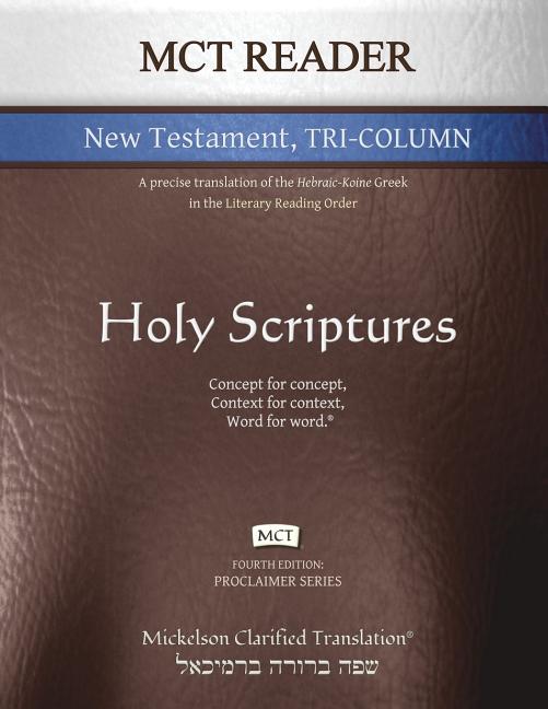 Proclaimer MCT Reader New Testament Tri-Column, Mickelson Clarified: A ...