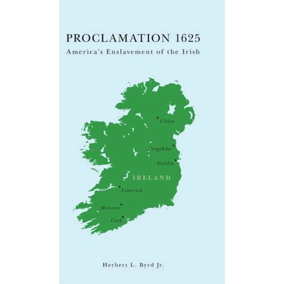 Proclamation 1625: America's Enslavement of the Irish (Hardcover)