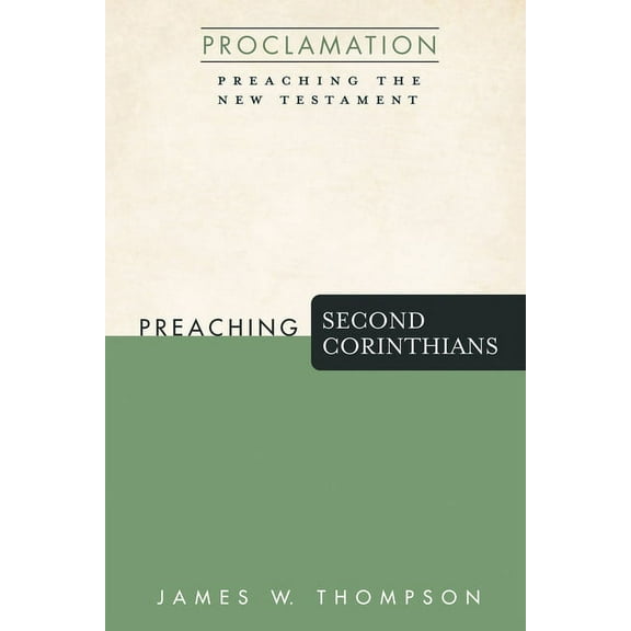 Proclamation: Preaching the New Testament: Preaching Second Corinthians (Paperback)