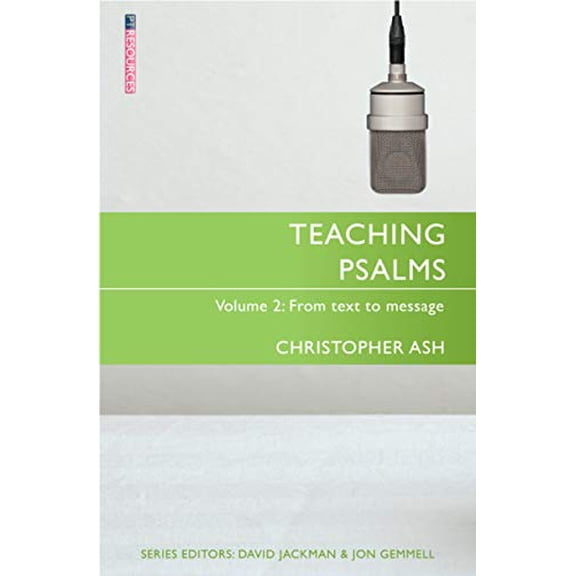Pre-Owned Teaching Psalms Vol. 2: From Text to Message (Paperback) by Christopher Ash