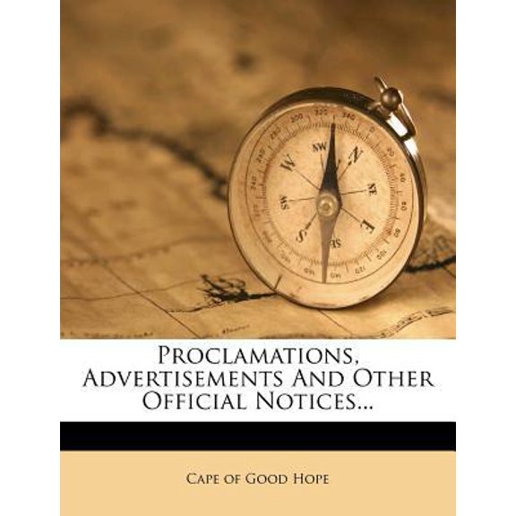 Proclamations, Advertisements and Other Official Notices... Paperback
