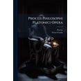 thumbnail image 1 of Proclii Philosophi Platonici Opera : E. Codd. Miss. Biblioth. Reg. Parisiensis, Volumes 1-2... (Paperback), 1 of 1